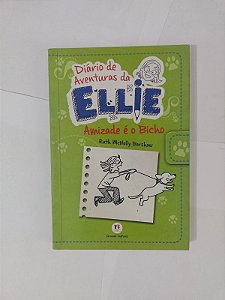Diário de Aventuras da Ellie: Amizade é o Bicho - Ruth Mcnally Barshaw