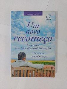 Um Novo Recomeço - Vera lúcia Marinzeck de Carvalho