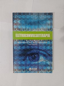 Eletroconvulsoterapia - Sérgio Paulo Rigonatti, entre outros