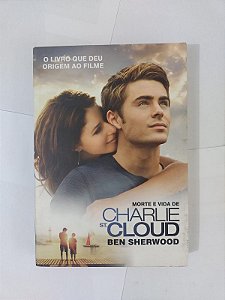 Morte e Vida de Charlie St. Cloud - Ben Sherwood