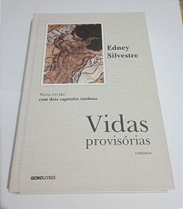 Vidas Provisórias - Edney Silvestre - Nova Versão Capa Dura