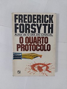 O Quarto Protocolo - Frederick Forsyth