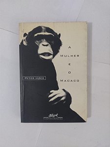 A Mulher e o Macaco - Peter Hoeg
