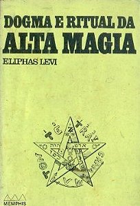 Dogma e Ritual de Alta Magia - Eliphas Levis (Grifos e anotações a lápis)