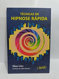 Técnicas de Hipnose Rápida - Elias Lins