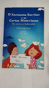 O Fantasma Escritor e as Cartas Misteriosas - Patricia Engel Secco