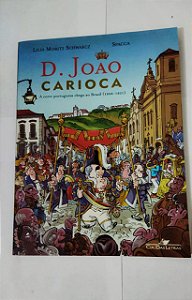 D. João Carioca - Lilia Moritiz Schwarcz