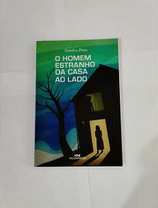 O Homem Estranho Da Casa Ao Lado - Sandra Pina