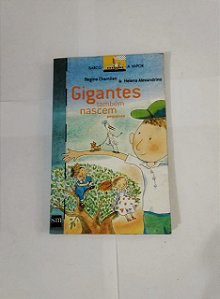 Gigantes também Nascem Pequenas - Regina Chamlian & Helena Alexandrino