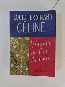 Viagem ao fim da Noite - Louis-Ferdinand Célina