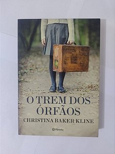 O Trem dos Órfãos - Christina Baker Kline