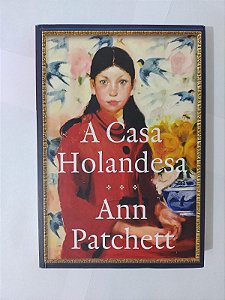 A Casa Holandesa - Ann Patchett