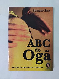 Abc do Ogã - Severino Sena - O Valor da Curimba na Umbanda