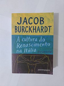 A Cultura do Renascimento na Itália -  Jacob Burckhardt (pocket)