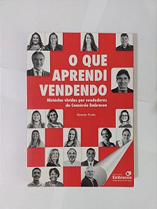 O Que Aprendi Vendendo - Ricardo Prado