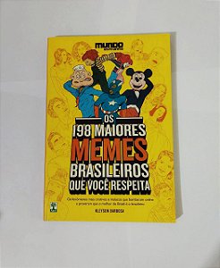 Os 198 Maiores Memes Brasileiros que você Respeita - Kleyson Barbosa