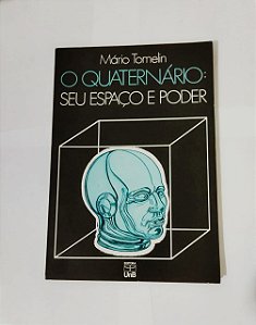 O Quaternário: Seu Espaço e Poder