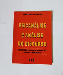 Psicanálise e Análise do Discurso - Marlene Guirado