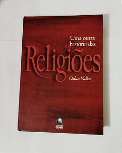 Umas Outras História das Religiões -  Odon Vallet (Marcas)