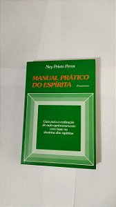 Manual Prático Do Espírita - Ney Prieto Peres