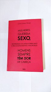 Mulheres Querem Sexo, Homens Sempre Têm Dor de Cabeça - Christian Thiel - Black Friday - Apenas 1 unidade por cliente