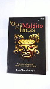 Ouro Maldito Dos Incas - Lúcio Martins Rodrigues
