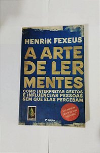 A Arte De Ler Mentes - Henrik Fexeus