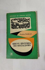 Breve História Do Socialismo - Norman Mackenzie
