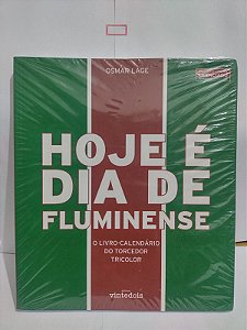 Hoje é dia de Fluminense - Osmar Lage
