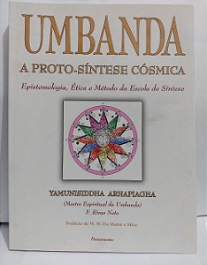 Umbanda A Proto-Síntese Cósmica - Yamunisiddha Arhapiagha