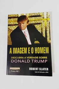 A Imagem e o Homem - Robert Slater