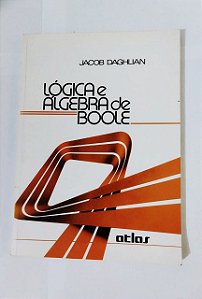 Lógica e Álgebra de Boole - Jacob Daghlian