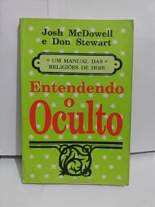 Entendendo o Oculto - Josh McDowell e Don Stewart