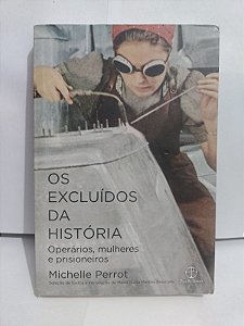Os Excluídos da História - Michelle Perrot