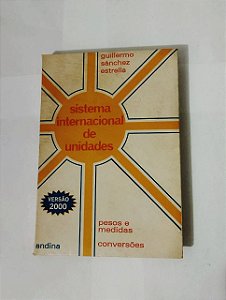 Sistema Internacional de Unidades - Guillermo Sánchez Estrella