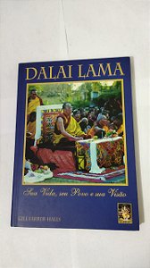 Dalai Lama: Sua Vida, Seu Povo e sua Visão - Gill Farrer-Halls