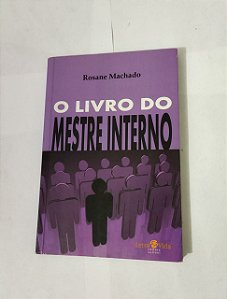 O Livro do Mestre Interno - Rosane Machado