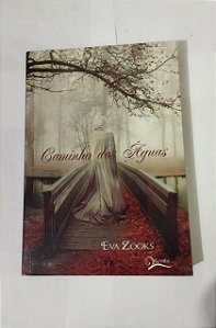 Caminho das Águas - Eva Zooks