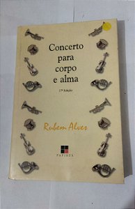Concerto para Corpo e Alma - Rubem Alves