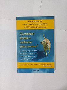 Os Mortos Levam o Cachorro para Passear? - Concetta Bertoldi