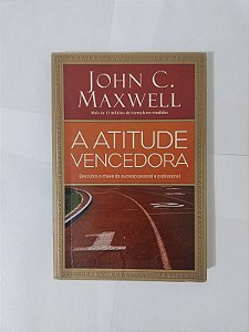A Atitude Vencedora - John C. Maxwell