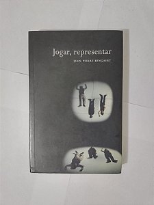 Jogar, Representar - Jean-Pierre Ryngaert