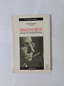 Mosaicos de Brecht: Estudos de Recepção Literária - Kathrin Sartingen (Org.)