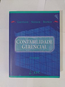 Contabilidade Gerencial - Ray H. Garrison, Noreen e Brewer