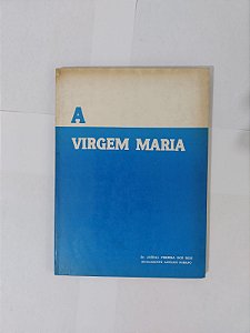 A Virgem Maria - Dr. Aníbal Pereira dos Reis