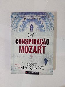 A Conspiração Mozart 2 - Scott Mariani