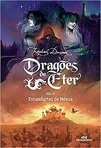 Dragoes de Eter - Estandartes de Nevoa - Volume 4 - Raphael Draccon