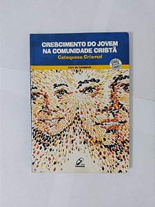 Crescimento do Jovem na Comunidade Cristã - Catequese Crismal