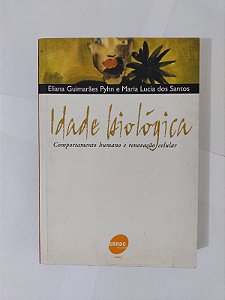 Idade Biológica - Eliana Guimarães Pyhn e Maria Lucia dos Santos