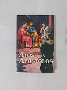 Atos dos Apóstolos - Ellen G. White